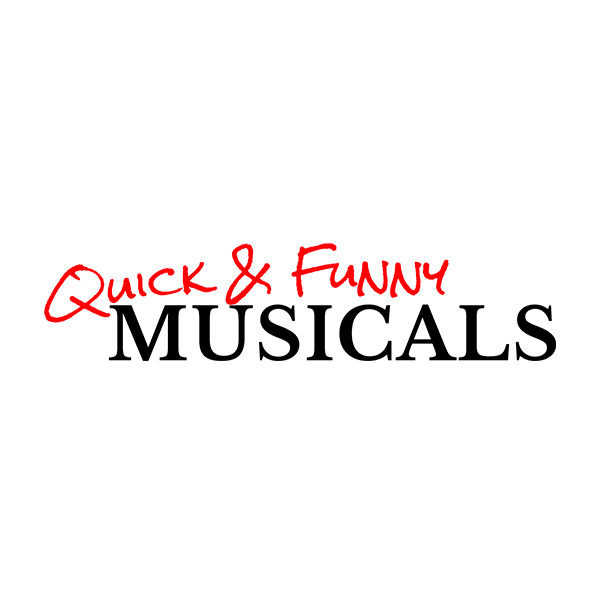 Quick & Funny Musicals